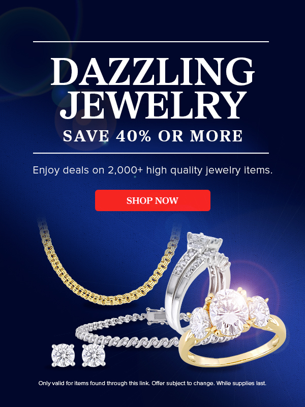 DAZZLING JEWELRY | SAVE 40% OR MORE