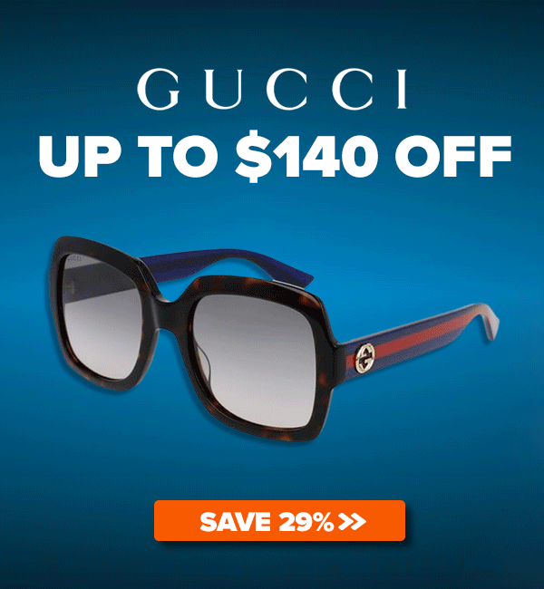 GUCCI SUNGLASSES | UP TO $140 OFF