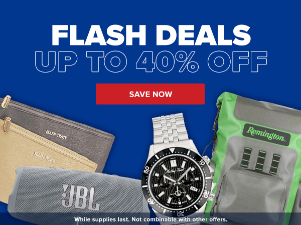 FLASH DEALS | UP TO 40% OFF